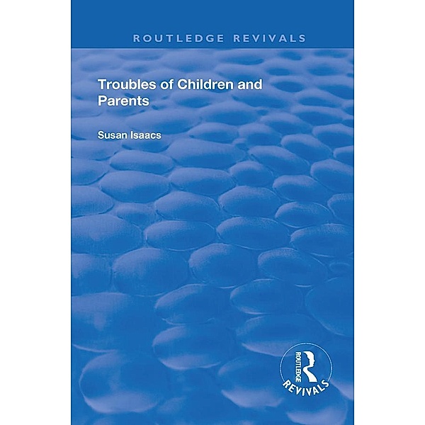 Troubles of Children and Parents, Susan Isaacs