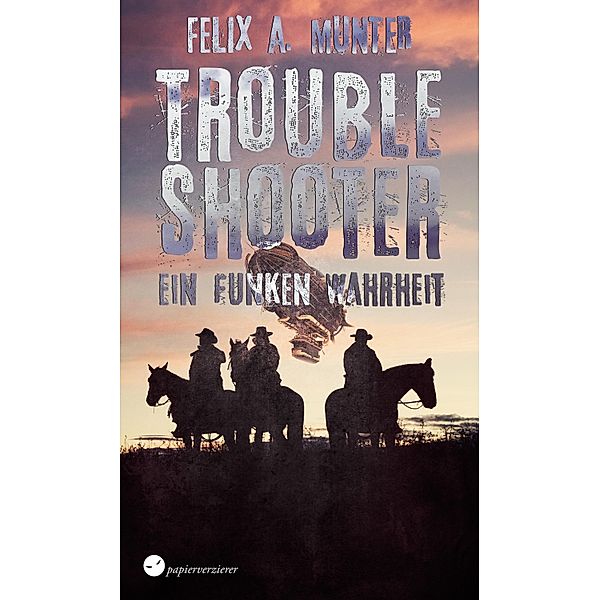 Troubleshooter: Ein Funken Wahrheit, Felix A. Münter