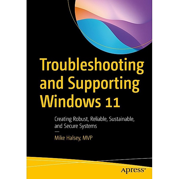 Troubleshooting and Supporting Windows 11, Mike Halsey