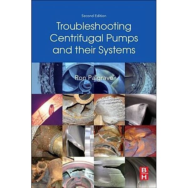 Troubleshooting Centrifugal Pumps and their systems, Ron Palgrave