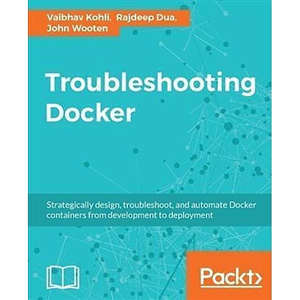 Troubleshooting Docker, Vaibhav Kohli