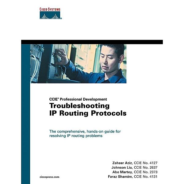 Troubleshooting IP Routing Protocols (CCIE Professional Development Series), Zaheer Aziz, Johnson Liu, Abe Martey, Faraz Shamim