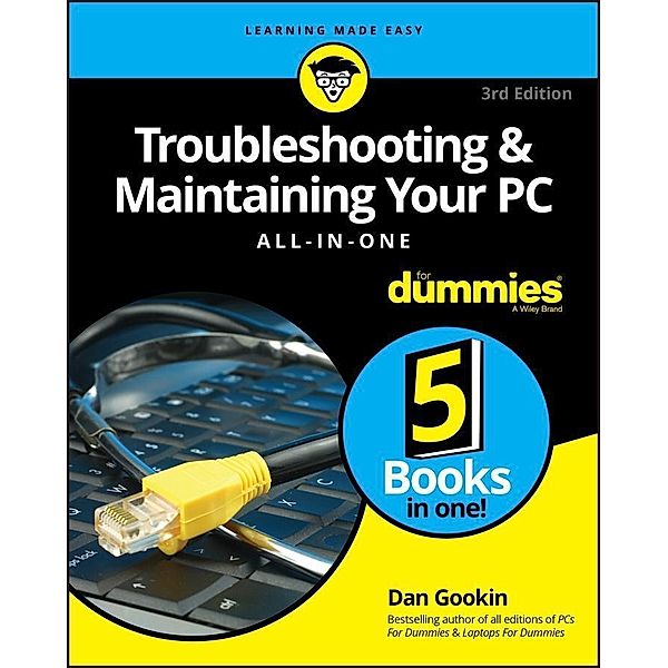 Troubleshooting & Maintaining Your PC All-in-One For Dummies, Dan Gookin