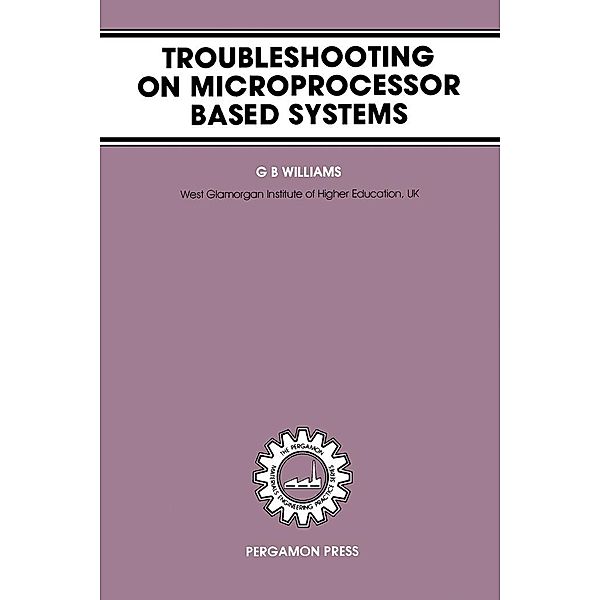 Troubleshooting on Microprocessor Based Systems, G. B. Williams