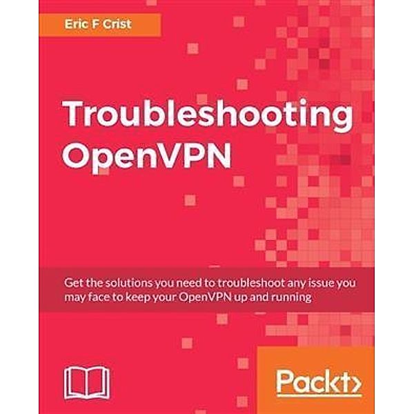 Troubleshooting OpenVPN, Eric F Crist