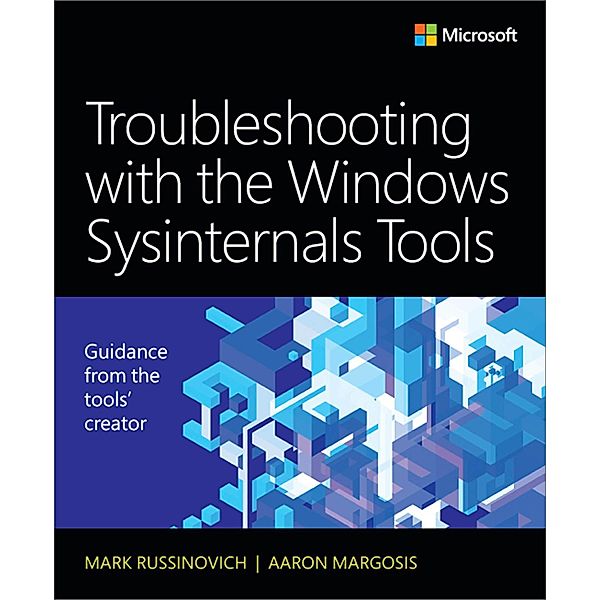 Troubleshooting with the Windows Sysinternals Tools, Mark E. Russinovich, Aaron Margosis