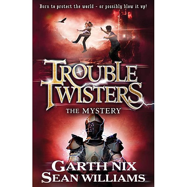 Troubletwisters 3: The Mystery (Troubletwisters), Sean Williams, Garth Nix