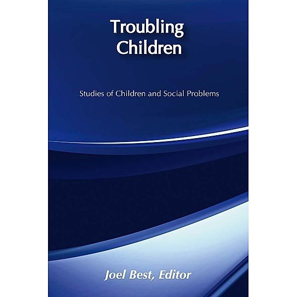 Troubling Children, Joel Best