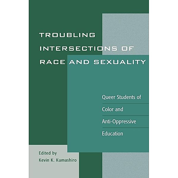 Troubling Intersections of Race and Sexuality / Curriculum, Cultures, and (Homo)Sexualities Series