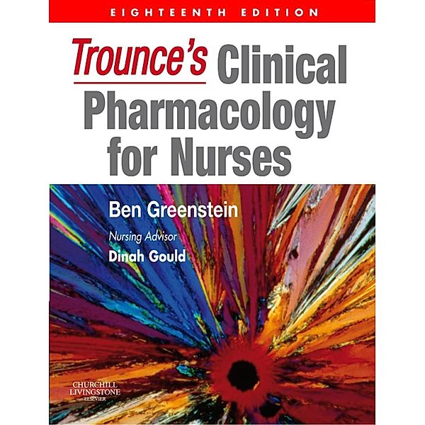 Trounce's Clinical Pharmacology for Nurses, Clive P. Page, Ben Greenstein, Dinah Gould