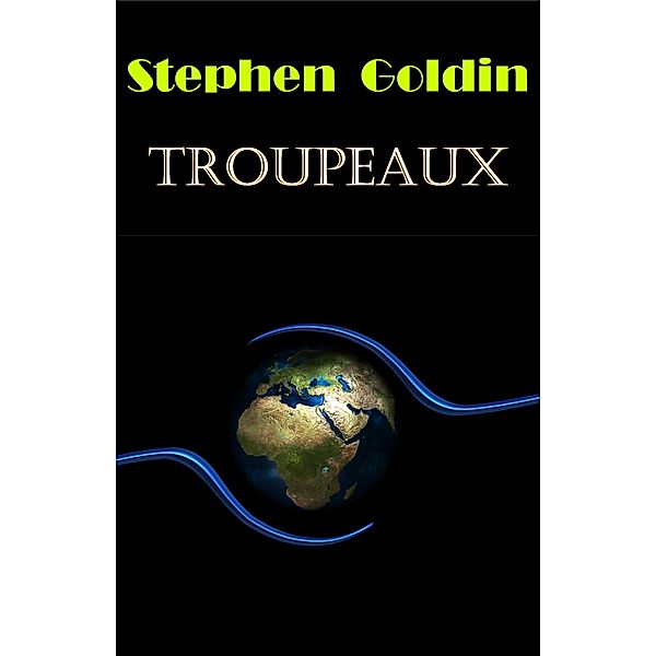 Troupeaux, Stephen Goldin