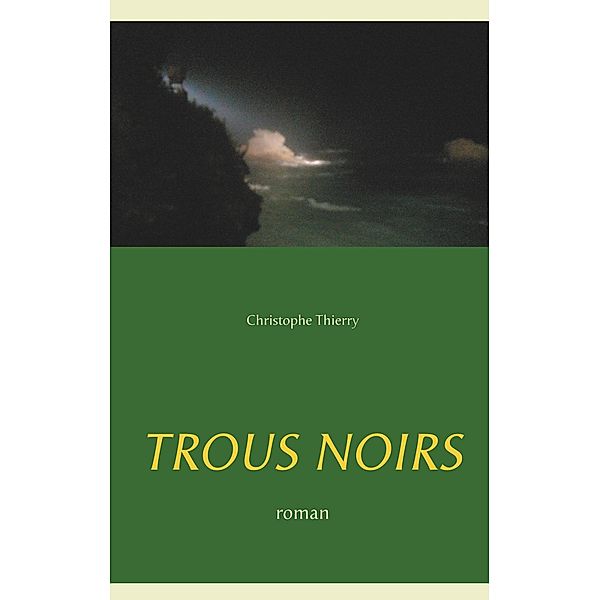 Trous Noirs, Christophe Thierry