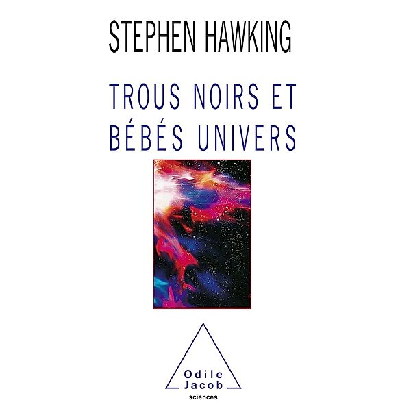 Trous noirs et Bebes univers, Hawking Stephen Hawking