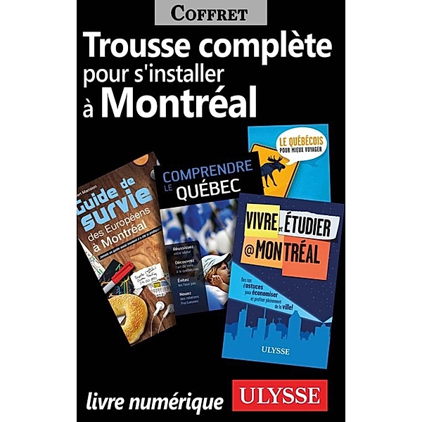 Trousse Complète pour s'Installer à Montréal, Collectif Ulysse