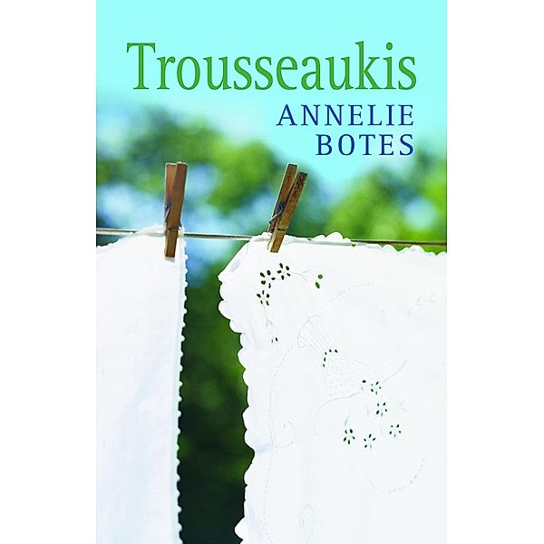 Trousseaukis, Annelie Botes