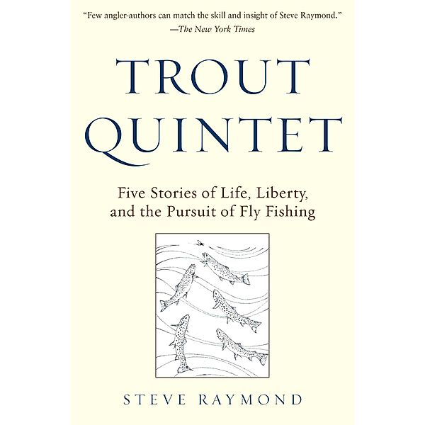 Trout Quintet, Steve Raymond