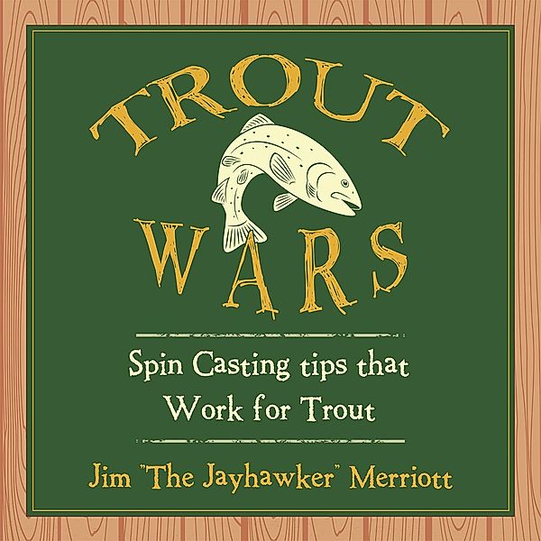 Trout Wars, Jim "The Jayhawker" Merriott