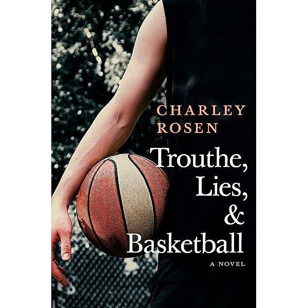 Trouthe, Lies, and Basketball, Charley Rosen