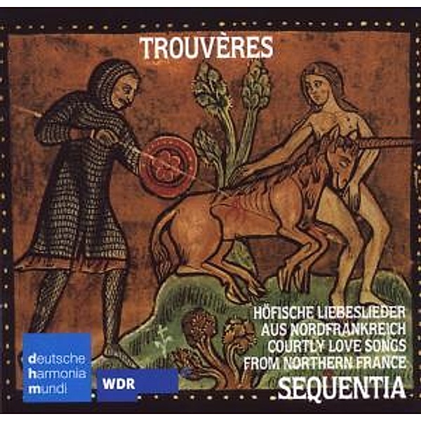 Trouveres:Höfische Liebeslieder Aus Nordfrankreich, Sequentia