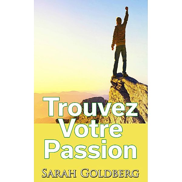 Trouvez Votre Passion, Sarah Goldberg