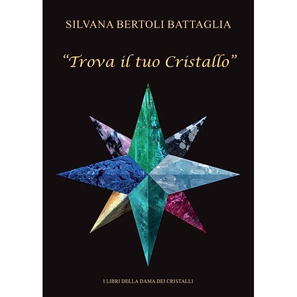 Trova il tuo Cristallo, Silvana Bertoli Battaglia