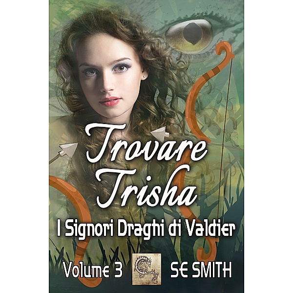 Trovare Trisha (I Signori Draghi di Valdier, #3) / I Signori Draghi di Valdier, S. E. Smith
