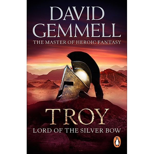 Troy: Lord Of The Silver Bow / Troy Bd.1, David Gemmell