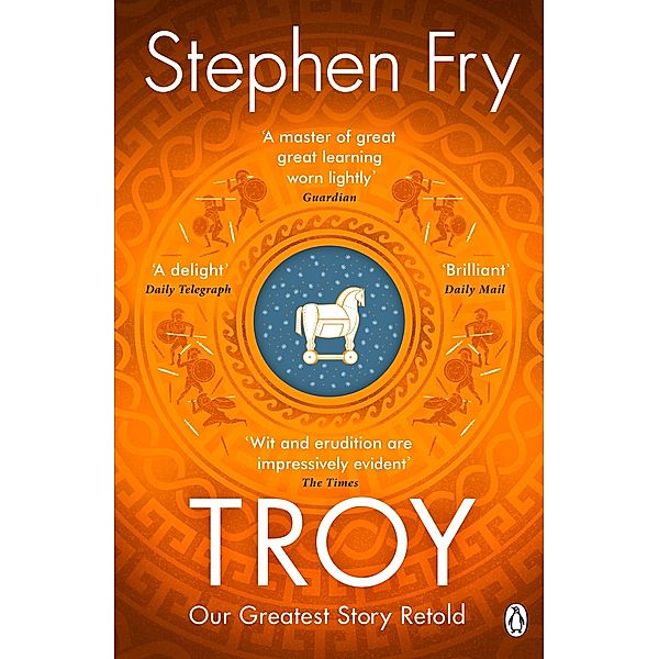Troy / Stephen Fry's Greek Myths Bd.3, Stephen Fry