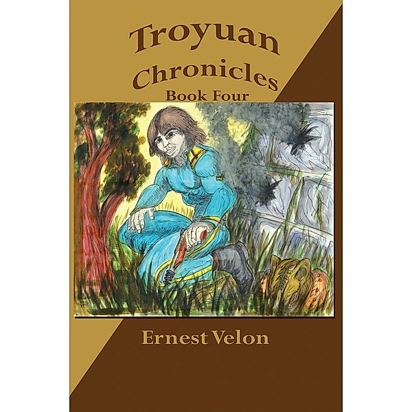 Troyuan Chronicles... Book Four, Ernest Velon