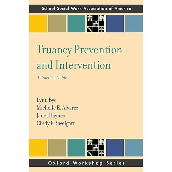 Truancy Prevention and Intervention, Lynn Bye, Michelle E. Alvarez, Janet Haynes, Cindy E. Sweigart