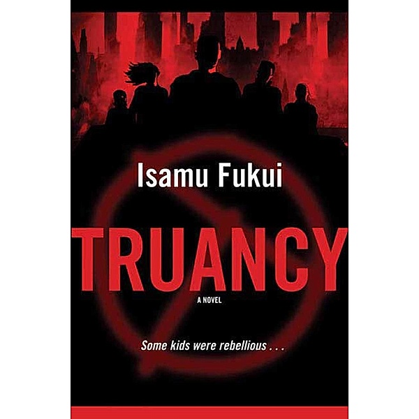 Truancy / Truancy Bd.1, Isamu Fukui
