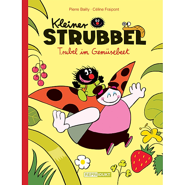 Trubel im Gemüsebeet / Kleiner Strubbel Bd.1, Pierre Bailly, Céline Fraipont