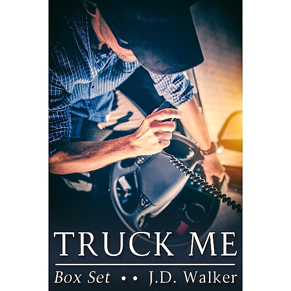 Truck Me Box Set / JMS Books LLC, J. D. Walker
