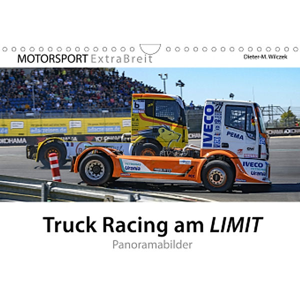 Truck Racing am LIMIT - Panoramabilder (Wandkalender 2021 DIN A4 quer), Dieter-M. Wilczek & Michael Schweinle