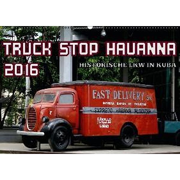 TRUCK STOP HAVANNA (Wandkalender 2016 DIN A2 quer), Henning von Löwis of Menar