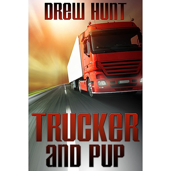 Trucker and Pup, Drew Hunt