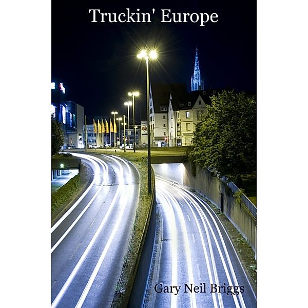 Truckin' Europe, Gary Neil Briggs