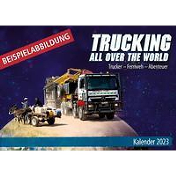 Trucking all over the World Kalender 2023