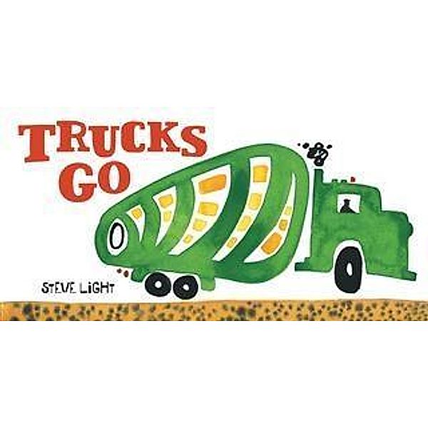 Trucks Go, Steve Light