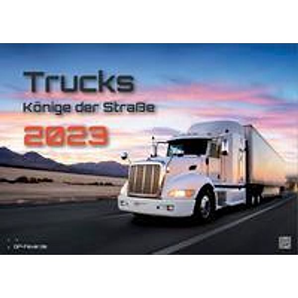 Trucks - Könige der Straße - LKW - 2023 - Kalender DIN A2