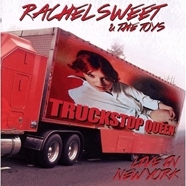 Truckstop Queen-Live In New York, Rachel Sweet
