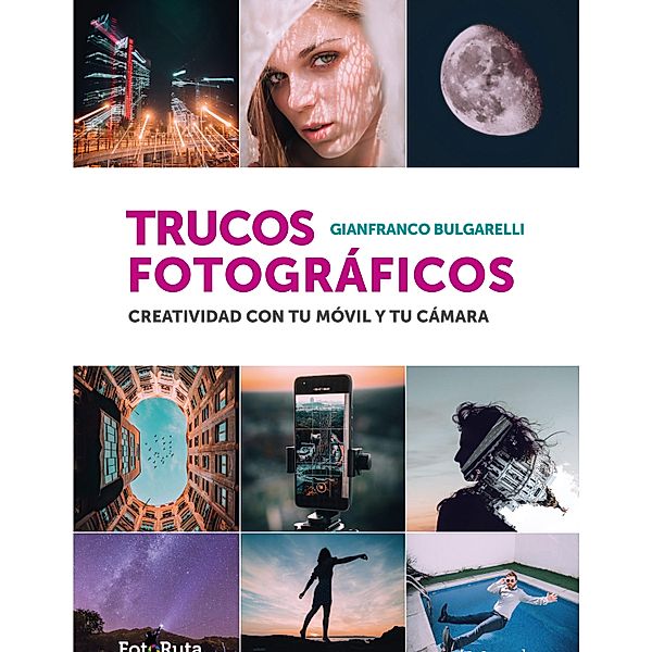 Trucos Fotográficos / FotoRuta, Gianfranco Bulgarelli