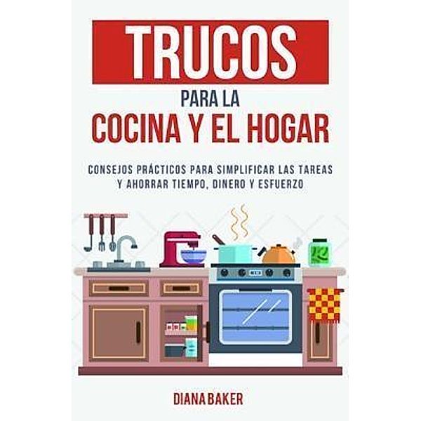 Trucos para la Cocina y el Hogar / Editorial Imagen, Diana Baker