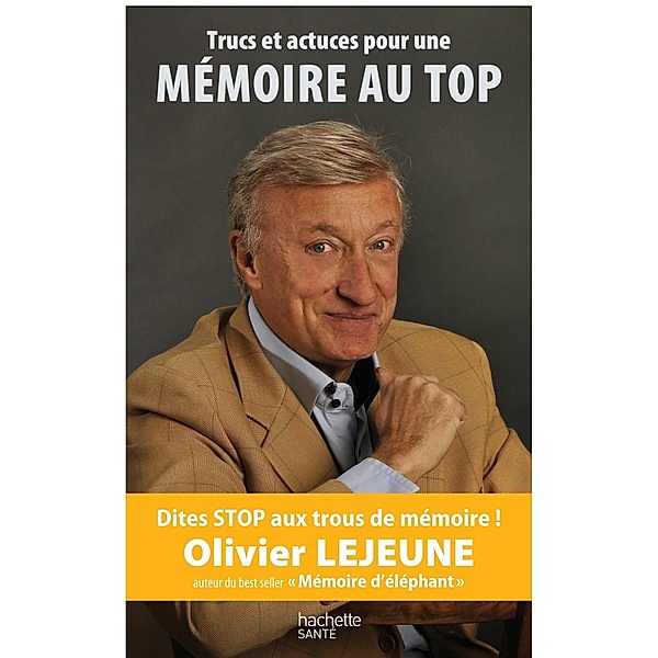 Trucs et astuces pour une mémoire au top / Divers, Olivier Lejeune