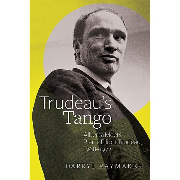 Trudeau's Tango, Darryl Raymaker