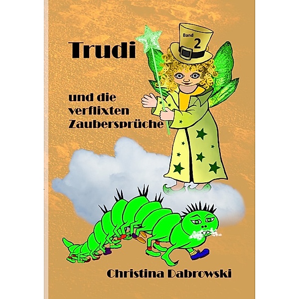 Trudi und die verflixten Zaubersprüche, Christina Dabrowski