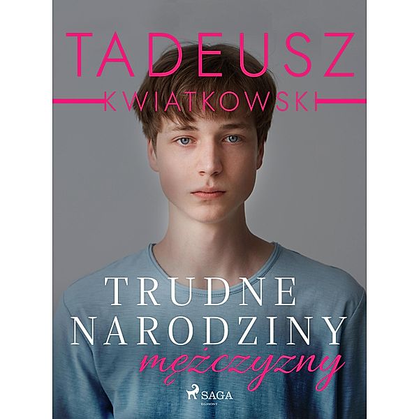 Trudne narodziny mezczyzny, Tadeusz Kwiatkowski