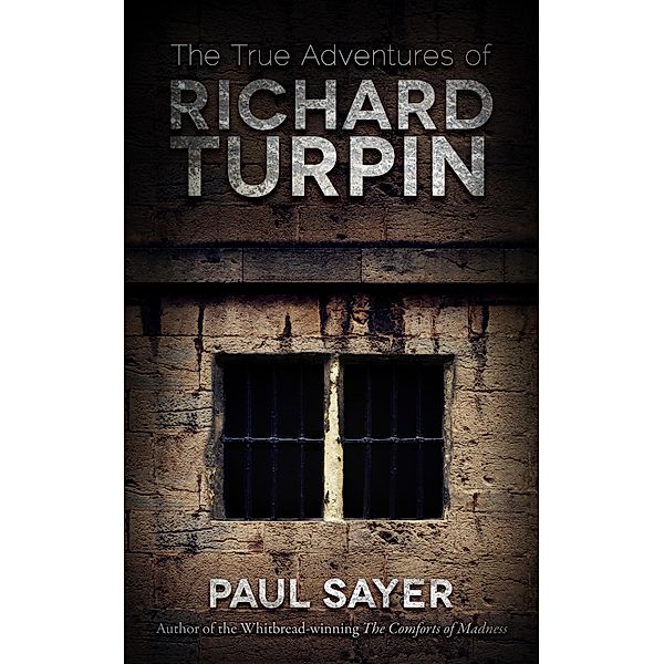 True Adventures of Richard Turpin / eBookPartnership.com, Paul Sayer