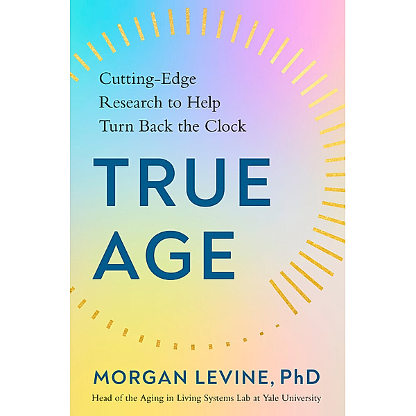 True Age, PhD, Morgan Levine