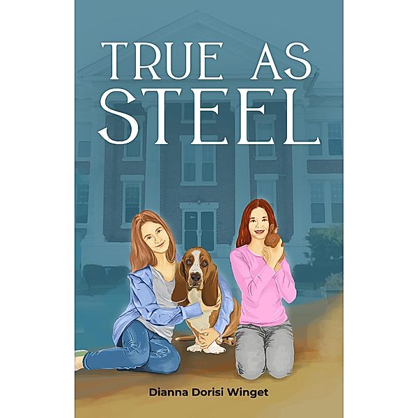 True As Steel (The Poppy Parker Series, #2) / The Poppy Parker Series, Dianna Dorisi Winget